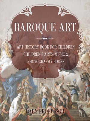 cover image of Baroque Art--Art History Book for Children--Children's Arts, Music & Photography Books